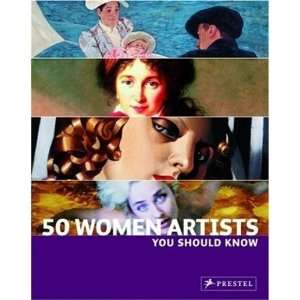  50 Women Artists You Should Know 