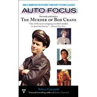 Auto Focus The Murder of Bob Crane by Robert Graysmith (Oct 1, 2002)