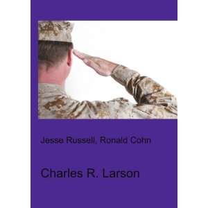  Charles R. Larson Ronald Cohn Jesse Russell Books
