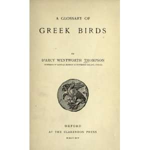    A Glossary Of Greek Birds DArcy Wentworth Sir Thompson Books