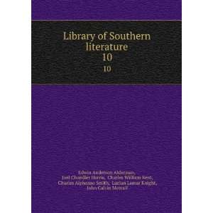 of Southern literature. 10 Joel Chandler Harris, Charles William Kent 