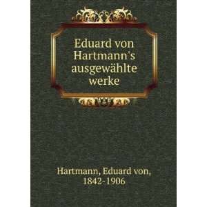  Eduard von Hartmanns ausgewÃ¤hlte werke Eduard von 