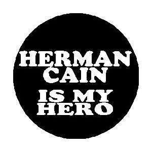 HERMAN CAIN IS MY HERO Mini 1.25 Pinback Button ~ President