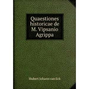   historicae de M. Vipsanio Agrippa Hubert Johann van Eck Books