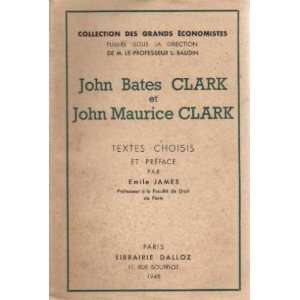  John Bates Clark, Maurice Clark John. texte choisis James 