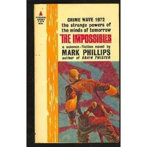 The Impossibles Mark Phillips, John Schoenherr  Books