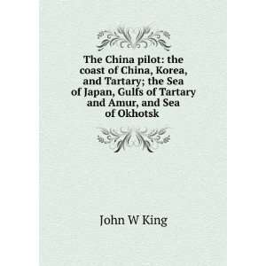   , Gulfs of Tartary and Amur, and Sea of Okhotsk . John W King Books