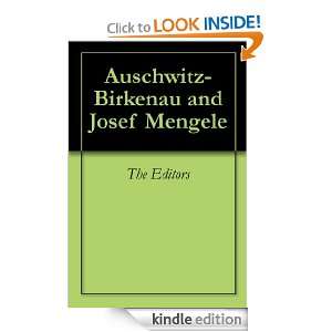 Auschwitz Birkenau and Josef Mengele The Editors  Kindle 