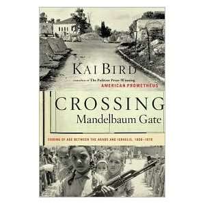 Kai BirdsCrossing Mandelbaum Gate Coming of Age Between the Arabs 