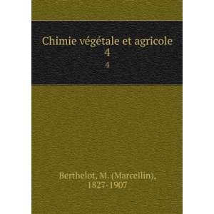   et agricole. 4 M. (Marcellin), 1827 1907 Berthelot Books