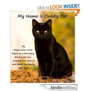 My Name is Cuddly Cat Megan Sara Jones  Kindle Store