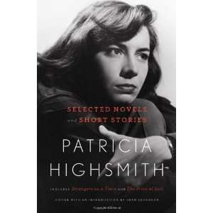 Patricia Highsmith Selected Novels and Short Stories By Patricia 