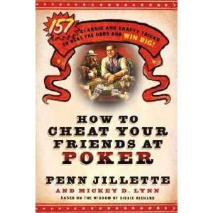   to Cheat Your Friends at Poker Penn/ Lynn, Mickey D. Jillette Books