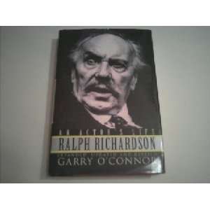 RALPH RICHARDSON An actors life. Expanded, updated, and revised 