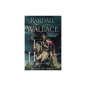 Love And Honor Randall Wallace  Books