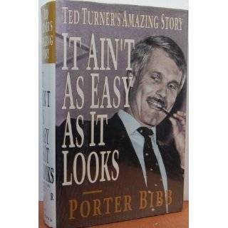 It Aint As Easy As It Looks Ted Turners Amazing Story Hardcover by 