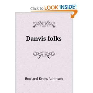  Danvis folks Rowland Evans Robinson Books