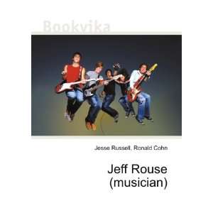  Jeff Rouse (musician) Ronald Cohn Jesse Russell Books