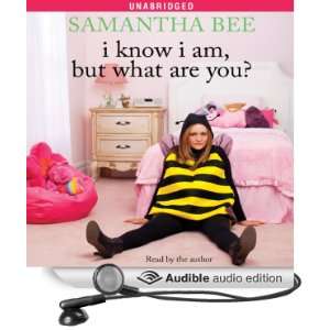   Am, But What Are You? (Audible Audio Edition) Samantha Bee Books