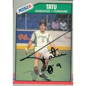 Tatu Autographed/Hand Signed Soccer trading Card (MISL Soccer) 1990 