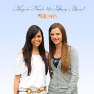 Who Says   Single by Tiffany Alvord & Megan Nicole