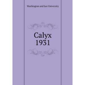  Calyx. 1931 Washington and Lee University Books