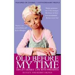 Old Before My Time Hayley Okines Life with Progeria  