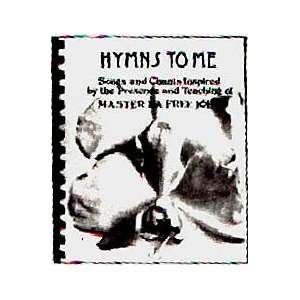 Hymns to Me, Songs and Chants Inspired By the Presence and Teaching of 