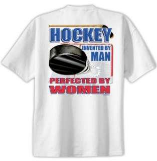  Hockey Invented by Man Perfected By Women T Shirt 