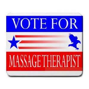  VOTE FOR MASSAGE THERAPIST Mousepad