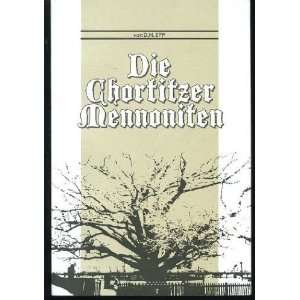  Die Chortitzer Mennoniten (9780919673748) D. H. Epp 