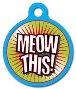MEOW THIS   Pet ID Tag   Custom Text   Dog Cat  