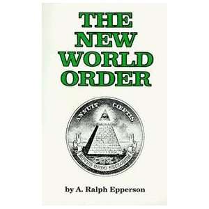  New World Order A. Ralph Epperson Books