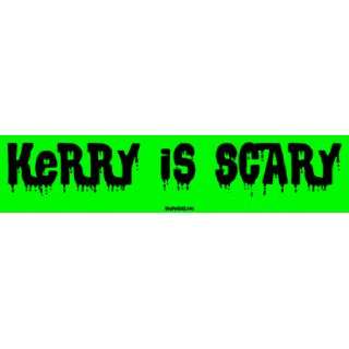  Kerry Is Scary Bumper Sticker Automotive