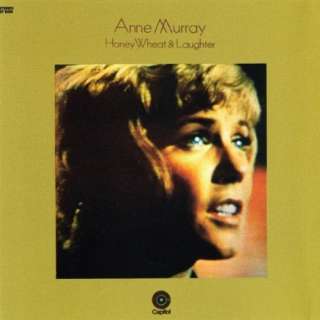  Honey, Wheat & Laughter Anne Murray