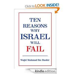 Ten Reasons Why Israel Will Fail Wajid Mahmud Ibn Bashir  